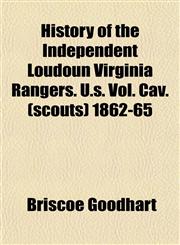 History of the Independent Loudoun Virginia Rangers. U.s. Vol. Cav. (scouts) 1862-65,1151841447,9781151841445