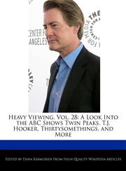Heavy Viewing, Vol. 28 A Look Into the ABC Shows Twin Peaks, T.J. Hooker, Thirtysomethings, and More,1240169264,9781240169269