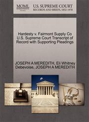 Hardesty v. Fairmont Supply Co U.S. Supreme Court Transcript of Record with Supporting Pleadings,1270320009,9781270320005