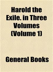 Harold the Exile. in Three Volumes (Volume 1),1152938428,9781152938427
