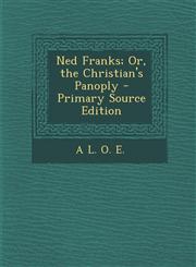 Ned Franks; Or, the Christian's Panoply,1287366368,9781287366362