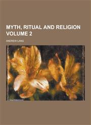 Myth, Ritual and Religion Volume 2,1230234551,9781230234557