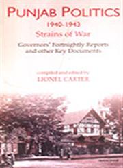 Punjab Politics, 1940-1943 Strains of War : Governors' Fortnightly Reports and Other Key Documents 1st Published,8173046263,9788173046261