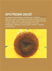 Spotřební zboží Hygienické prostředky, Kosmetické výrobky, Nábytek, Oděvy, Zavazadla, Kondom, Parfém, Nábytek Mezopotámie, Okno, Tampon,1232848859,9781232848851
