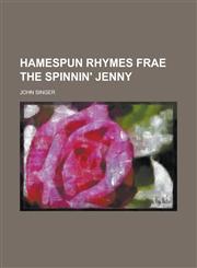 Hamespun Rhymes Frae the Spinnin' Jenny,1152279084,9781152279087
