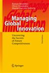 Managing Global Innovation Uncovering the Secrets of Future Competitiveness 3rd Edition,3540254412,9783540254416