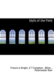 Idylls of the Field,1140248863,9781140248866