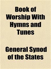 Book of Worship With Hymns and Tunes,1153305275,9781153305273