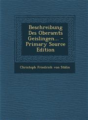 Beschreibung Des Oberamts Geislingen... - Primary Source Edition,1293478237,9781293478233