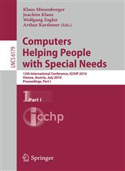Computers Helping People with Special Needs, Part I 12th International Conference, ICCHP 2010, Vienna, Austria, July 14-16, 2010. Proceedings,3642140963,9783642140969