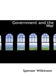 Government and the War,1110853106,9781110853106