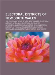 Electoral districts of New South Wales The Electoral Atlas of New South Wales, Electoral district of Balmain, Electoral district of Newcastle,1156833574,9781156833575