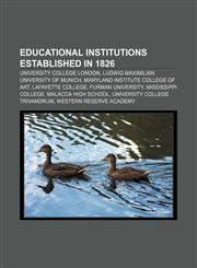 Educational institutions established in 1826 University College London, Ludwig Maximilian University of Munich,1156450640,9781156450642