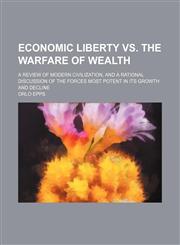 Review of Modern Civilization, and a Rational Discussion of the Forces Most Potent in Its Growth and Decline,1151658766,9781151658760