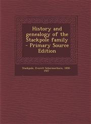 History and Genealogy of the Stackpole Family - Primary Source Edition,1293801577,9781293801574