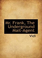 Mr. Frank, The Underground Mail-Agent,111760733X,9781117607337
