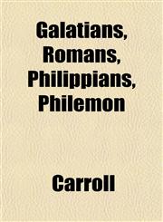 Galatians, Romans, Philippians, Philemon,1152915363,9781152915367