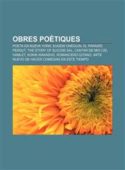 Obres poètiques Poeta en Nueva York, Eugeni Oneguin, El Paradís perdut, The Story of Suicide Sal, Cantar de Mio Cid, Hamlet, Kokin Wakashū,1232729264,9781232729266