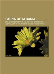 Fauna of Albania List of Lepidoptera of Albania, List of birds of Albania, List of mammals of Albania, Ohrid trout,1155182928,9781155182926