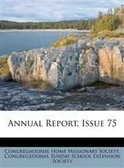 Annual Report, Issue 75,1179406249,9781179406244