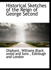 Historical Sketches of the Reign of George Second,1140229079,9781140229070