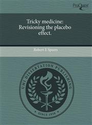 Tricky medicine Revisioning the placebo effect.,1243471956,9781243471956
