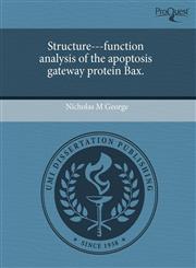 Structure---function analysis of the apoptosis gateway protein Bax.,1243577304,9781243577306