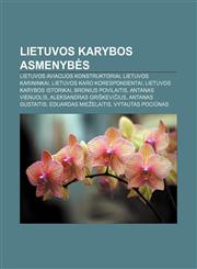 Lietuvos Karybos Asmenyb S Lietuvos Aviacijos Konstruktoriai, Lietuvos Karininkai, Lietuvos Karo Korespondentai, Lietuvos Karybos Istorikai,1233364502,9781233364503