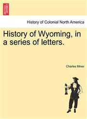 History of Wyoming, in a series of letters.,124148760X,9781241487607