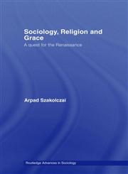 Sociology, Religion and Grace 1st Edition,0415654289,9780415654289