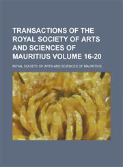 Transactions of the Royal Society of Arts and Sciences of Mauritius (N.S. Vol.1, Part 2),1153188473,9781153188470