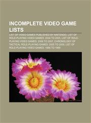 Incomplete video game lists List of video games published by Nintendo, List of role-playing video games: 2004 to 2005,1155808959,9781155808956