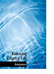 Balancing Country Life,1140060570,9781140060574