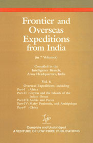 Overseas Expeditions Including Part-I : Africa; Part-II : Ceylon and the Islands of the Indian Ocean; Part-III : Arabia and Persia; Part-IV : Malay Peninsula,and Archipelago; Part-IV : China Vol. 6,8175363290,9788175363298