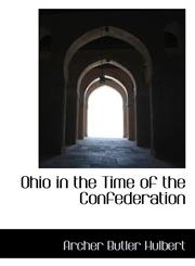 Ohio in the Time of the Confederation,1117375137,9781117375137