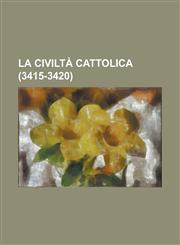 La Civilta Cattolica (3415-3420 ),1153511827,9781153511827