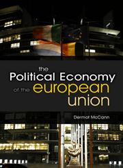 The Political Economy of the European Union,0745638910,9780745638911