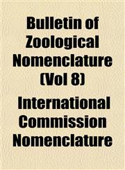 Bulletin of Zoological Nomenclature (Vol 8),1153449757,9781153449755
