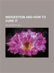 Indigestion and how to cure it,1130523616,9781130523614