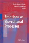 Emotions as Bio-cultural Processes,0387741348,9780387741345