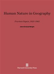 Human Nature in Geography Fourteen Papers, 1925-1965,0674434633,9780674434639