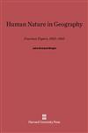Human Nature in Geography Fourteen Papers, 1925-1965,0674434633,9780674434639