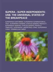 Supera - Superwikia Independents USB- The Universal States of the Breakpeace: Superwikia 'Earthbred', Superwikia 'Examinations & Test', Superwikia 'g,1234837919,9781234837914