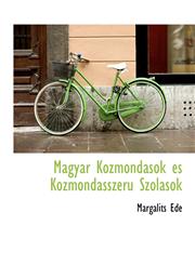 Magyar Kozmondasok es Kozmondasszeru Szolasok,1116545942,9781116545944