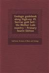 Geologic Guidebook Along Highway 49, Sierran Gold Belt The Mother Lode Country - Primary Source Edition,1293657921,9781293657928