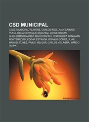 CSD Municipal C.S.D. Municipal players, Carlos Ruiz, Juan Carlos Plata, Óscar Enrique Sánchez, Jorge Rodas, Guillermo Ramírez,1157791972,9781157791973