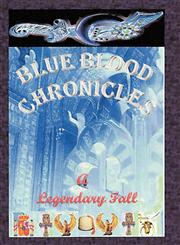 Blue Blood Chronicles A Ledgendary Fall,1449040527,9781449040529