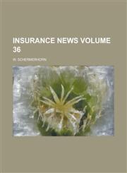 Insurance News Volume 36,1236742222,9781236742223