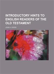 Introductory hints to English readers of the Old Testament,1150451327,9781150451324