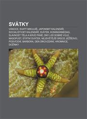 Svátky Vánoce, Svatý Mikuláš, Japonský kalendář, Socialistický kalendář, Svátek, Koninginnedag, Slavnost Těla a Krve Páně, Dny lidí dobré vůle,1232849995,9781232849995
